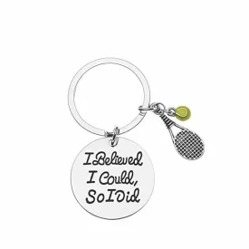 Tennis Keychain- I Believed I Could